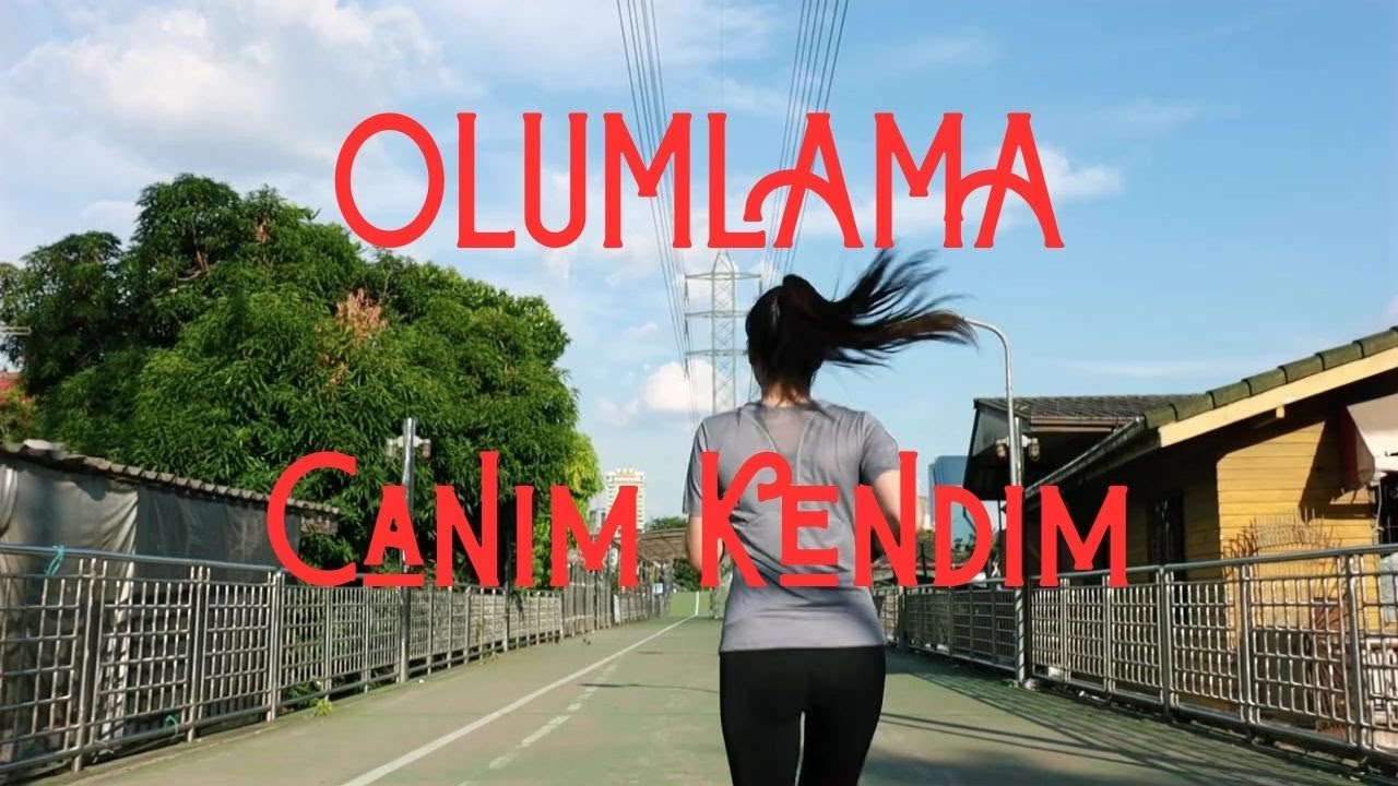 Canım Kendim – OLUMLAMA (Official Lyric Video)