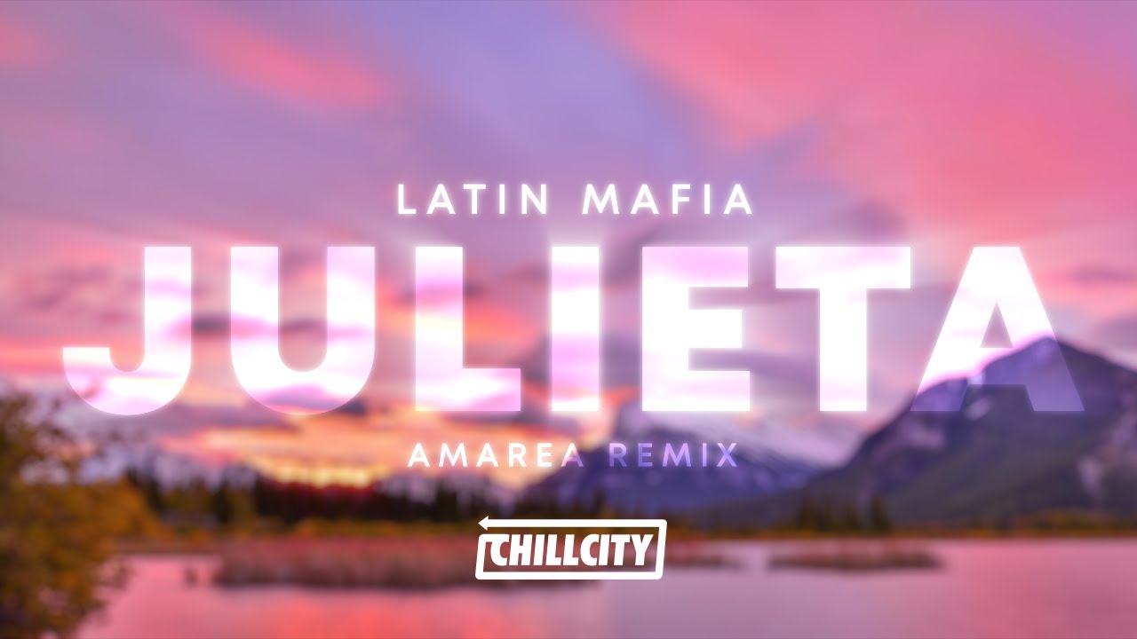 Latin Mafia - Julieta (Amarea Remix)