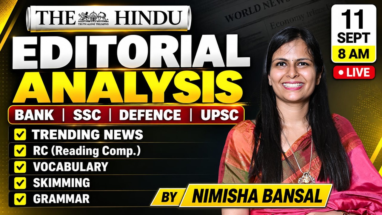 The Hindu Editorial Analysis | 11 Sep 2026 | Nimisha Bansal | Vocab, Grammar, Reading + Skimming