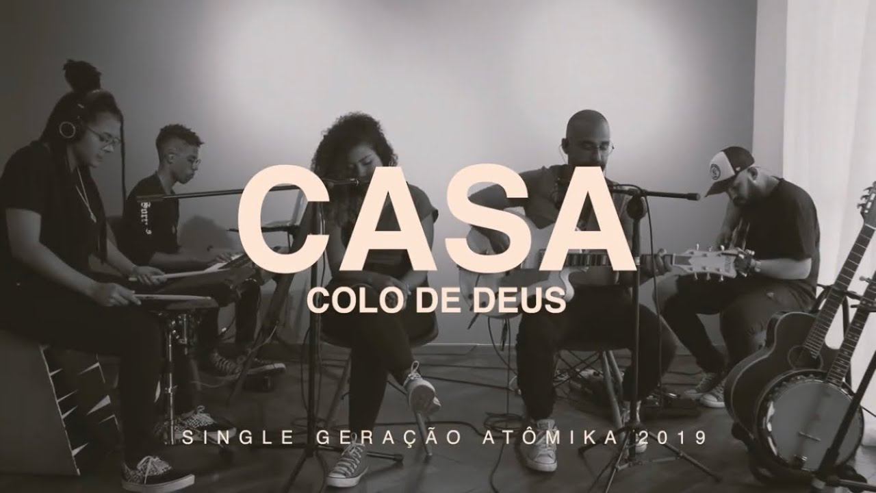 CASA &mdash; GERA&Ccedil;&Atilde;O 19 (SINGLE OFICIAL) // COLO DE DEUS