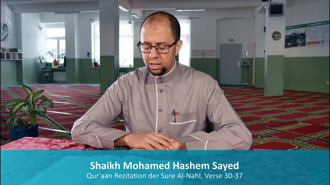 TARAWIHPROGRAMM #17 - Qur'aan Rezitation der Sure Al-Nahl, Verse 30-37 - Sheikh Mohamed Hashem Sayed