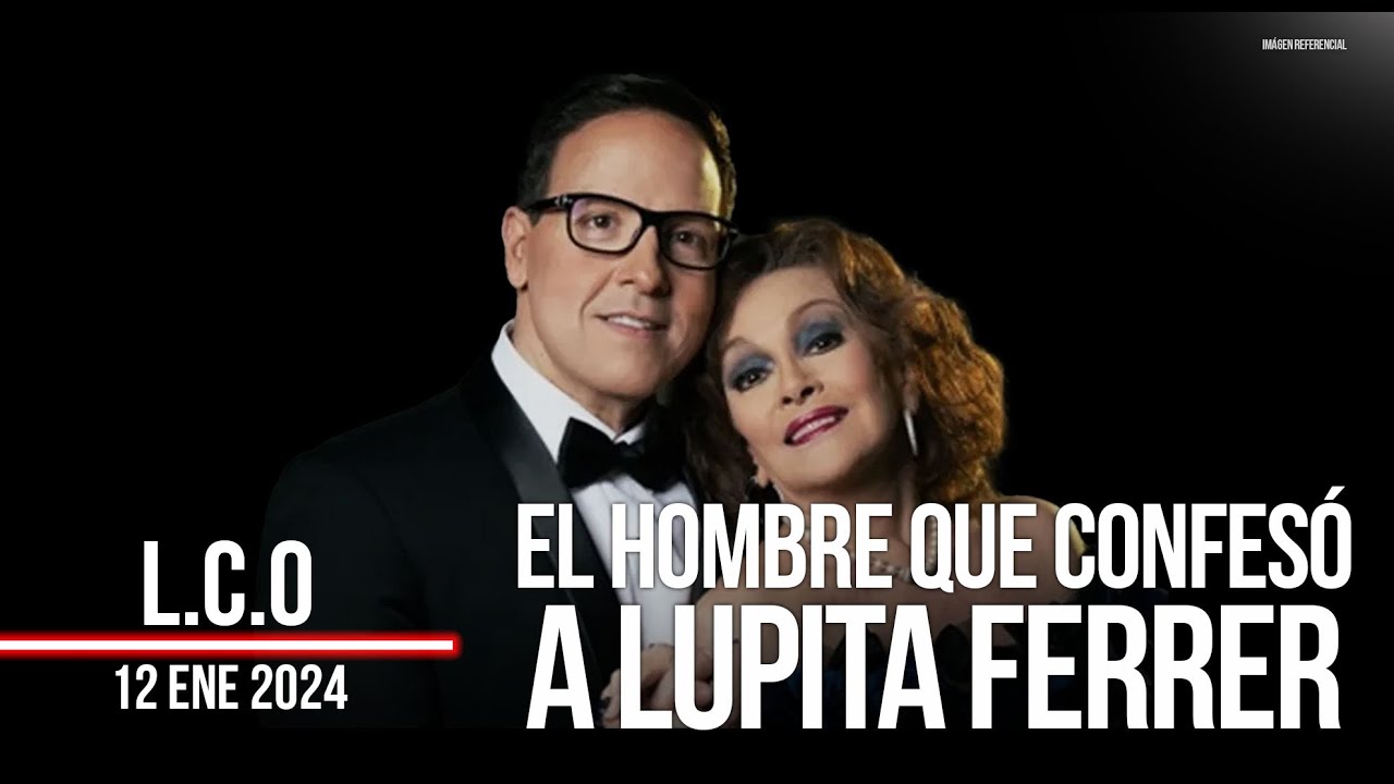 EL HOMBRE QUE CONFESÓ A LUPITA FERRER | LUCES, CÁMARA, OPINIÓN 2 DE 2 | AGÁRRATE | FDP