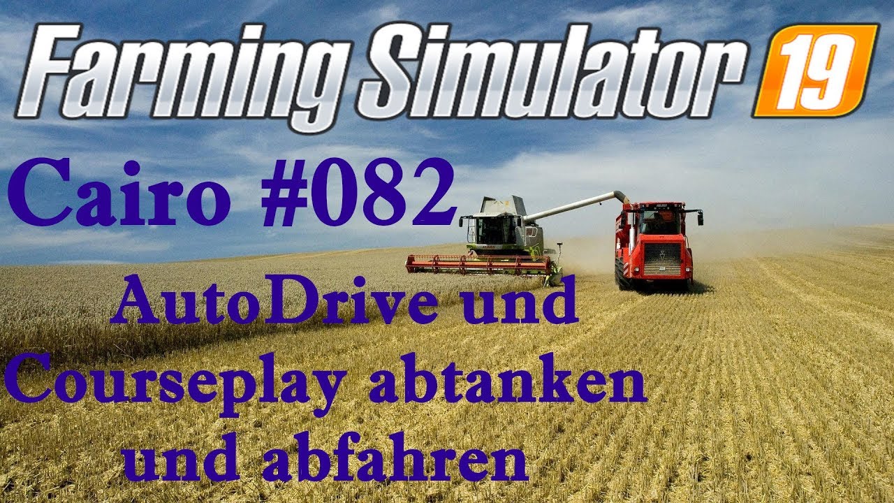 🚜 Let`s play LS19 AutoDrive und Courseplay Drescher abtanken und abfahren