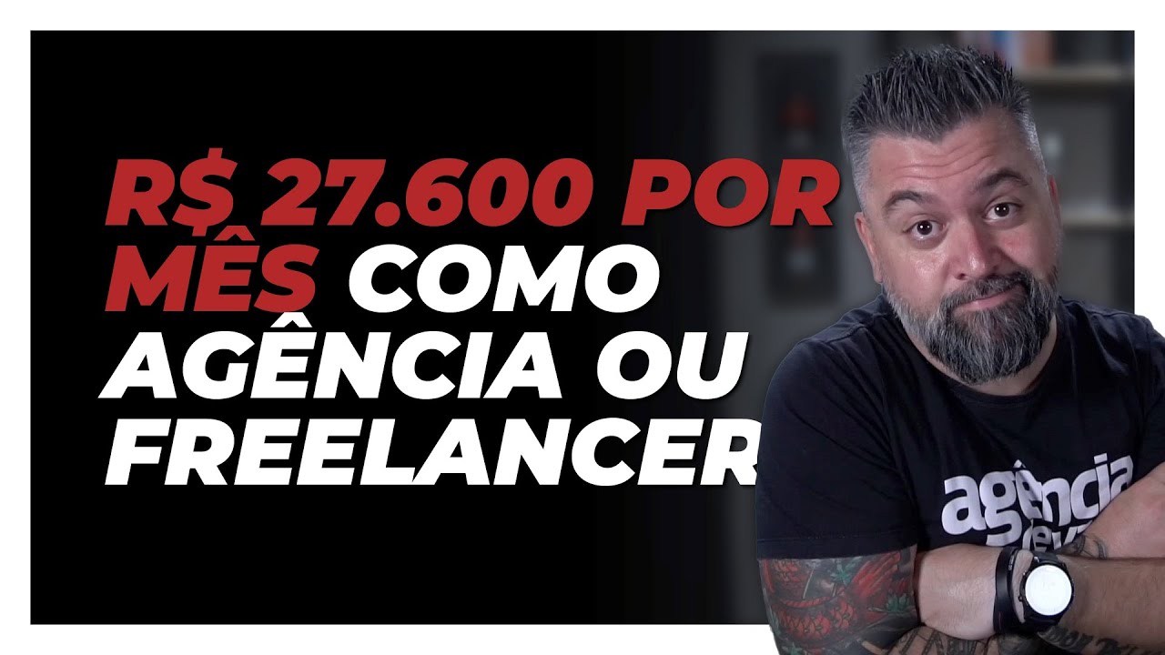 COMO FATURAR R$ 27.600,00 TODOS OS MESES COMO AG&Ecirc;NCIA OU FREELANCER | AG&Ecirc;NCIA TIPS