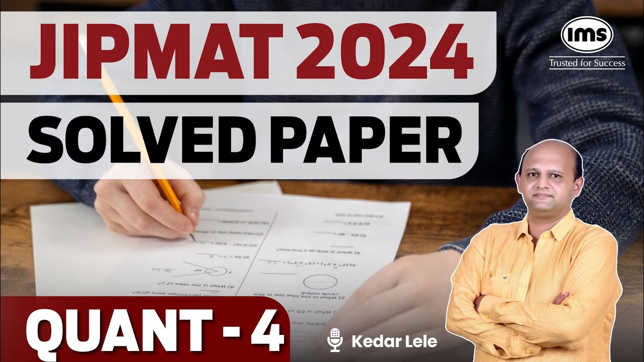 JIPMAT 2024 PYQs | Quantitative Aptitude - 4 | JIPMAT 2024 Quant Solved Paper | Kedar Lele