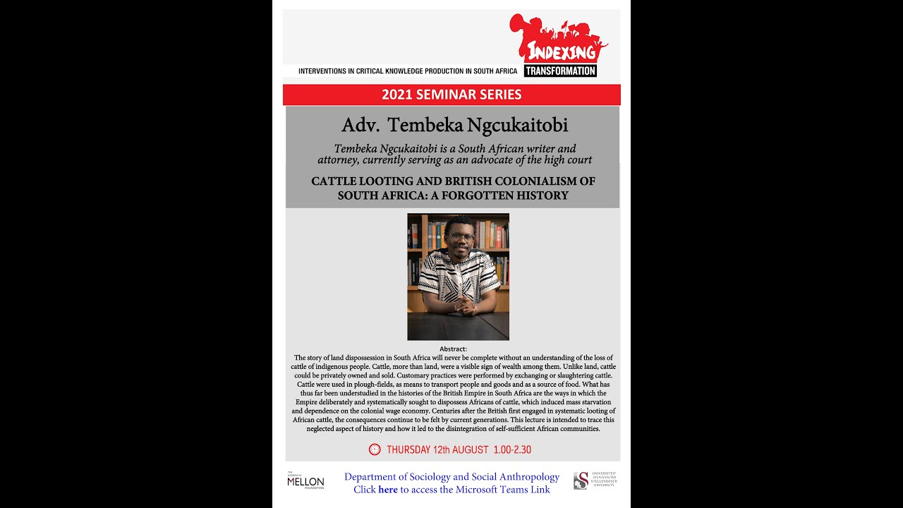 Adv Tembeka Ngcukaitobi: CATTLE LOOTING & BRITISH COLONIALISM OF SOUTH AFRICA: A FORGOTTEN HISTORY