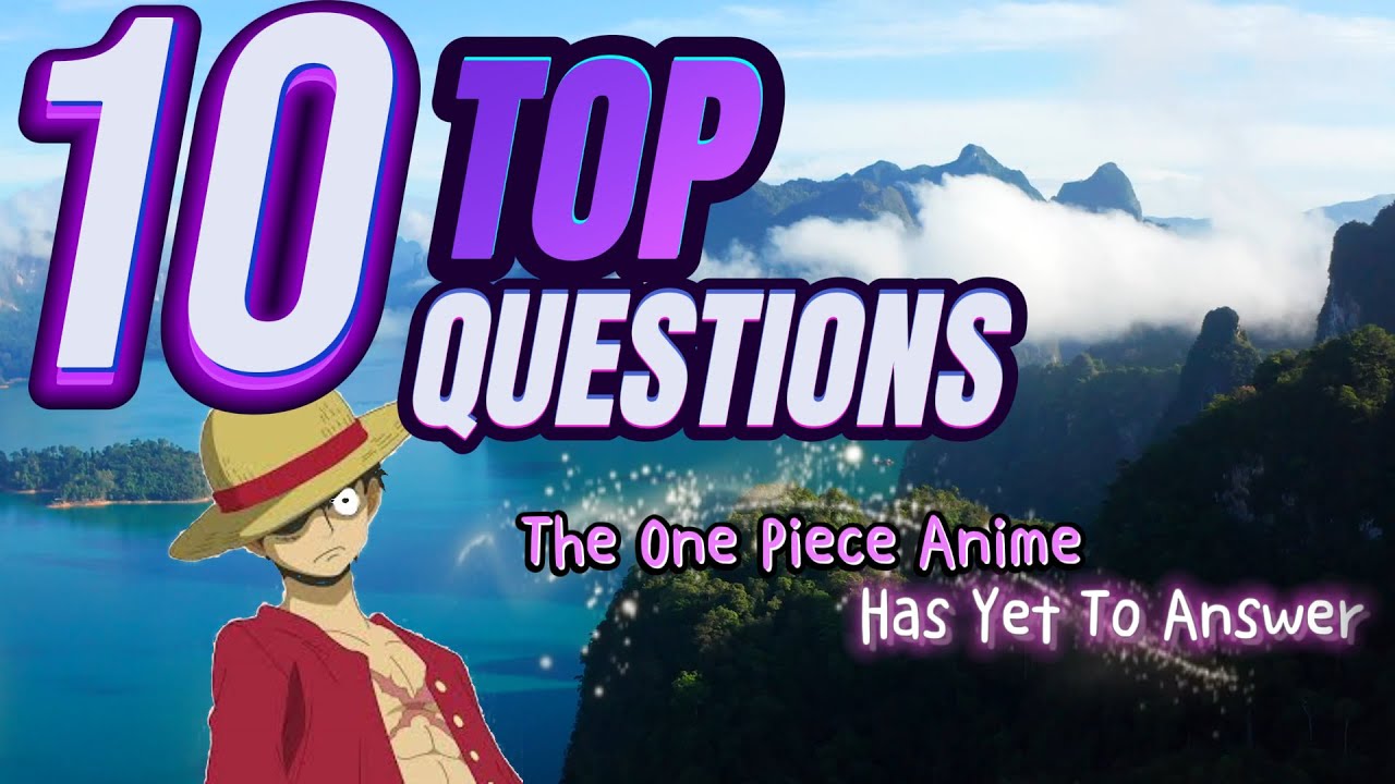 Top 10 Unanswered Questions in One Piece (Anime Only)