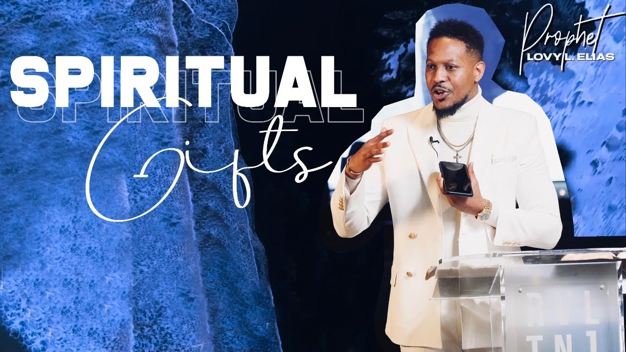 SPIRITUAL GIFTS BY | PROPHET LOVY L. ELIAS