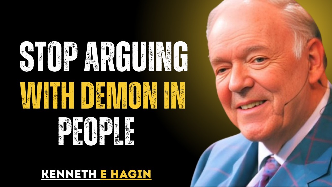 Stop Arguing  With Demon In  People - Kenneth E. Hagin