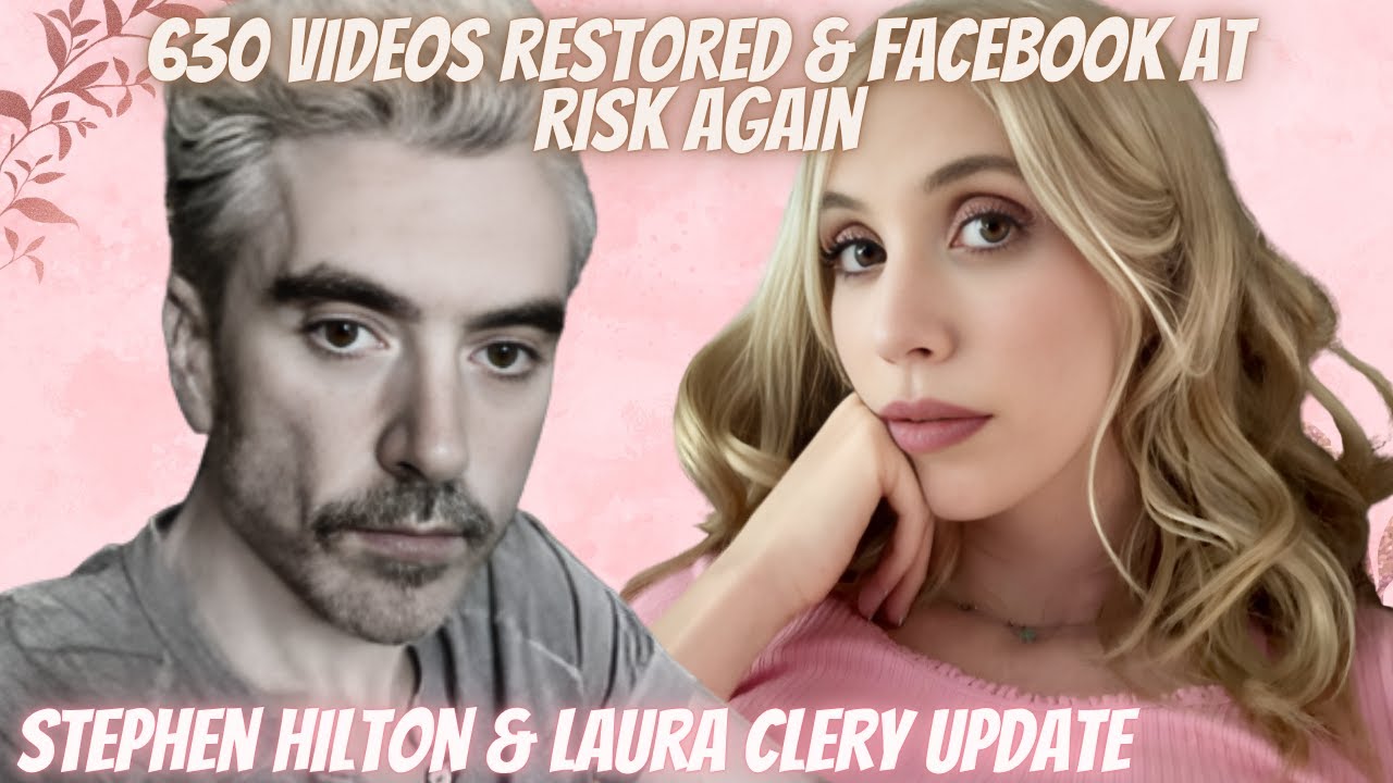 Laura Clery & Stephen Hilton Update: Laura had over 630 videos restored & is at risk of losing FB