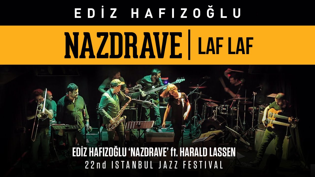 Ediz Hafızoğlu - Nazdrave | Laf Laf (Live at 22nd Istanbul Jazz Festival)