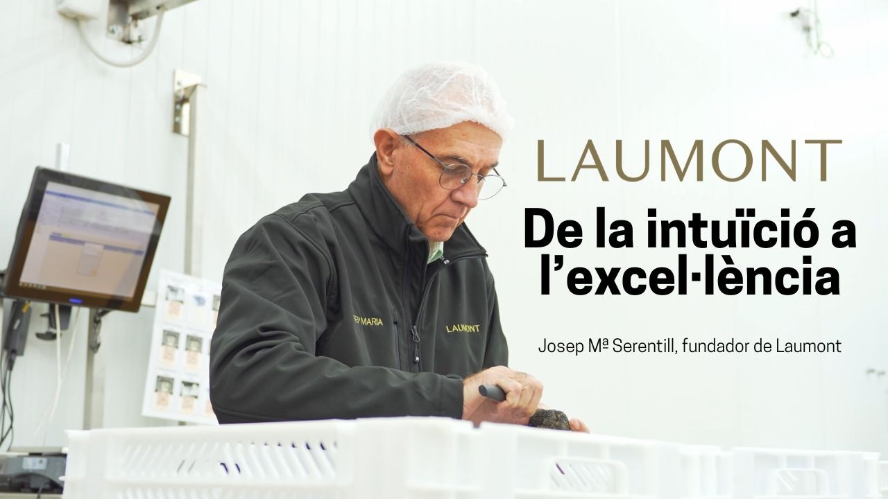 La història de Laumont segons el seu fundador, Josep Mª Serentill: de la intuïció a l’excel·lència