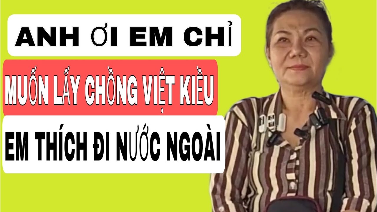 ANH ƠI EM THÍCH LẤY CHỒNG VIỆT KIỀU VÌ THÍCH ĐI NƯỚC NGOÀI #99