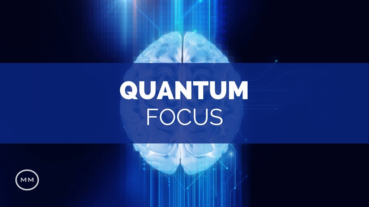 Quantum Focus (v.12) - Increase Focus / Concentration / Memory - Isochronic Tones - Focus Music