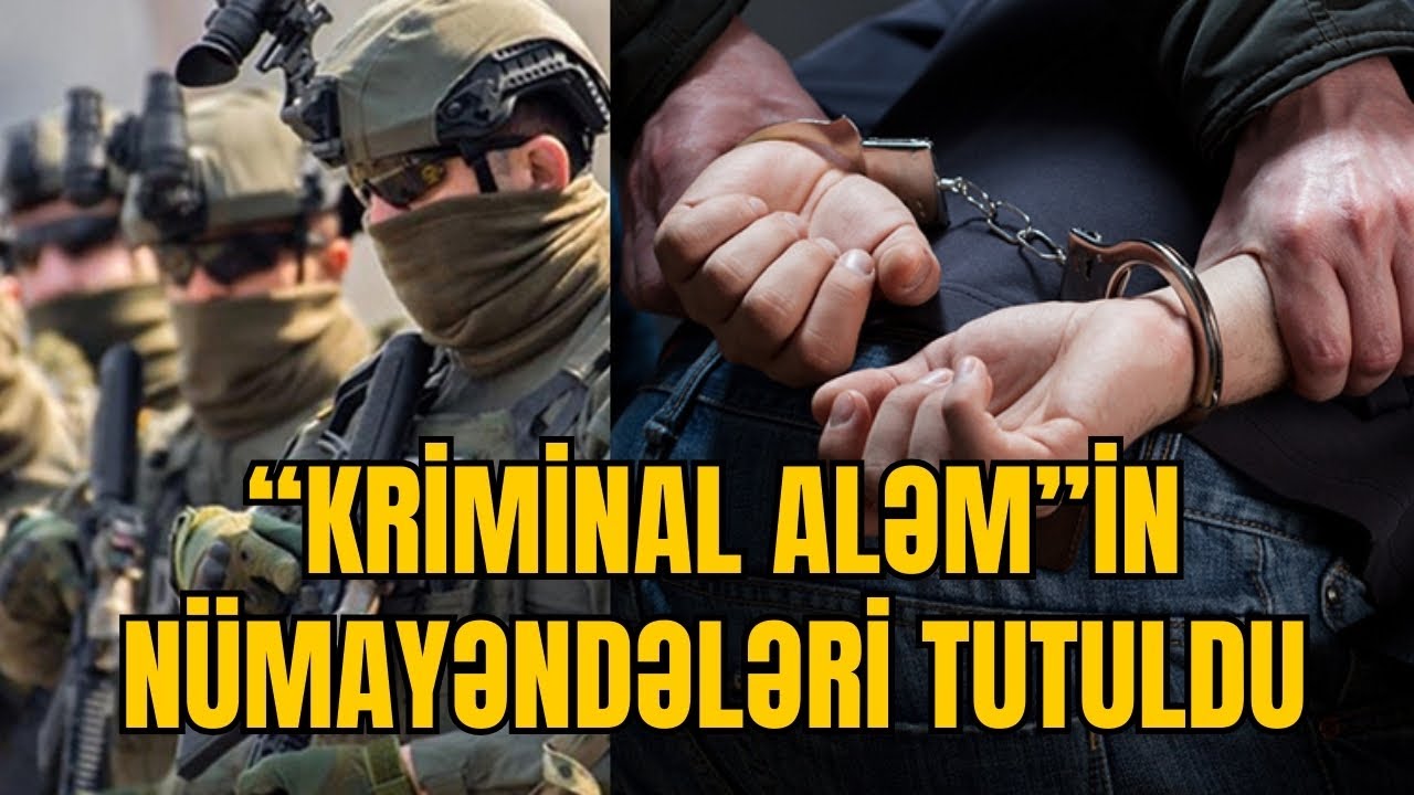 ŞOK! DTX əməliyyat ke&ccedil;irdi. &ldquo;Kriminal aləm&rdquo;in n&uuml;mayəndələri TUTULDU - LAF TV