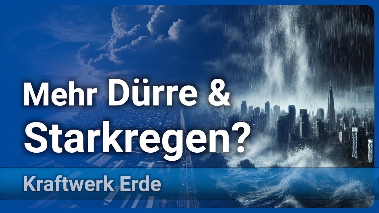 Starkregen, Trockenheit und Wasserkreislauf: Thermodynamische Hintergründe | Axel Kleidon