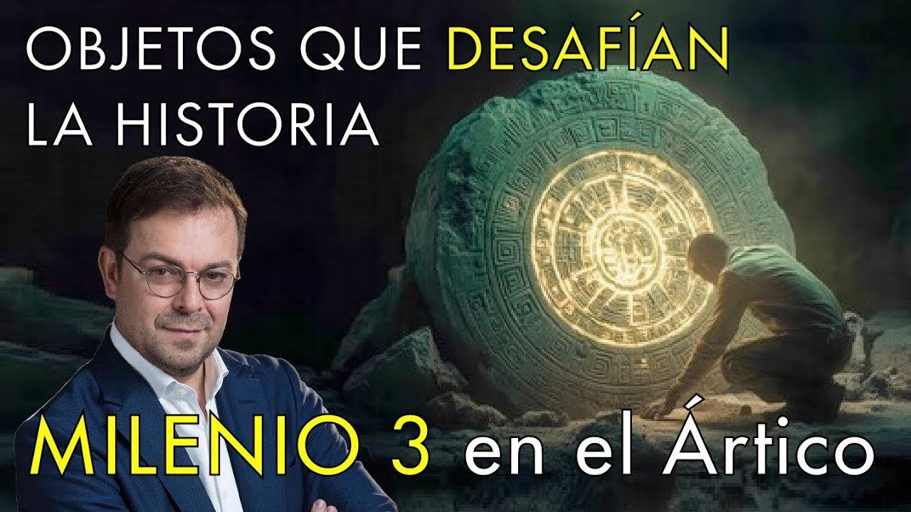 Objetos Que Desafían la Historia con Javier Sierra   -   Milenio 3 en el Ártico