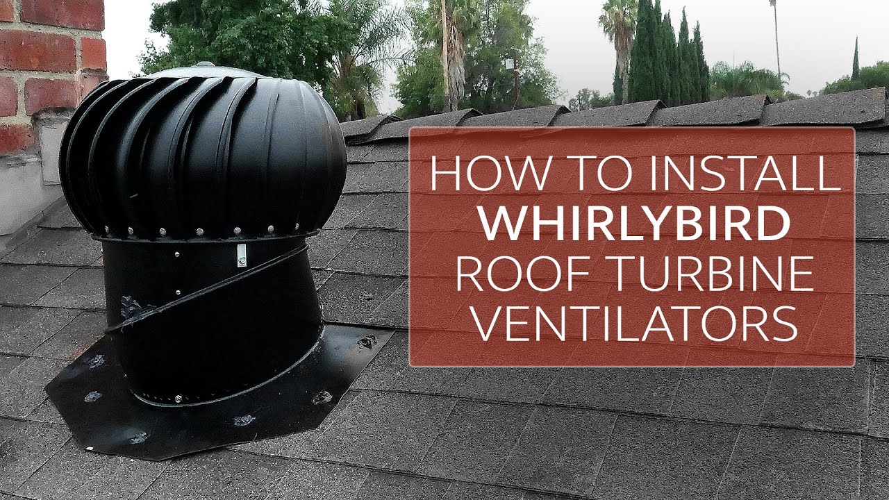 How to Install Whirlybird Roof Turbine Vents | 72