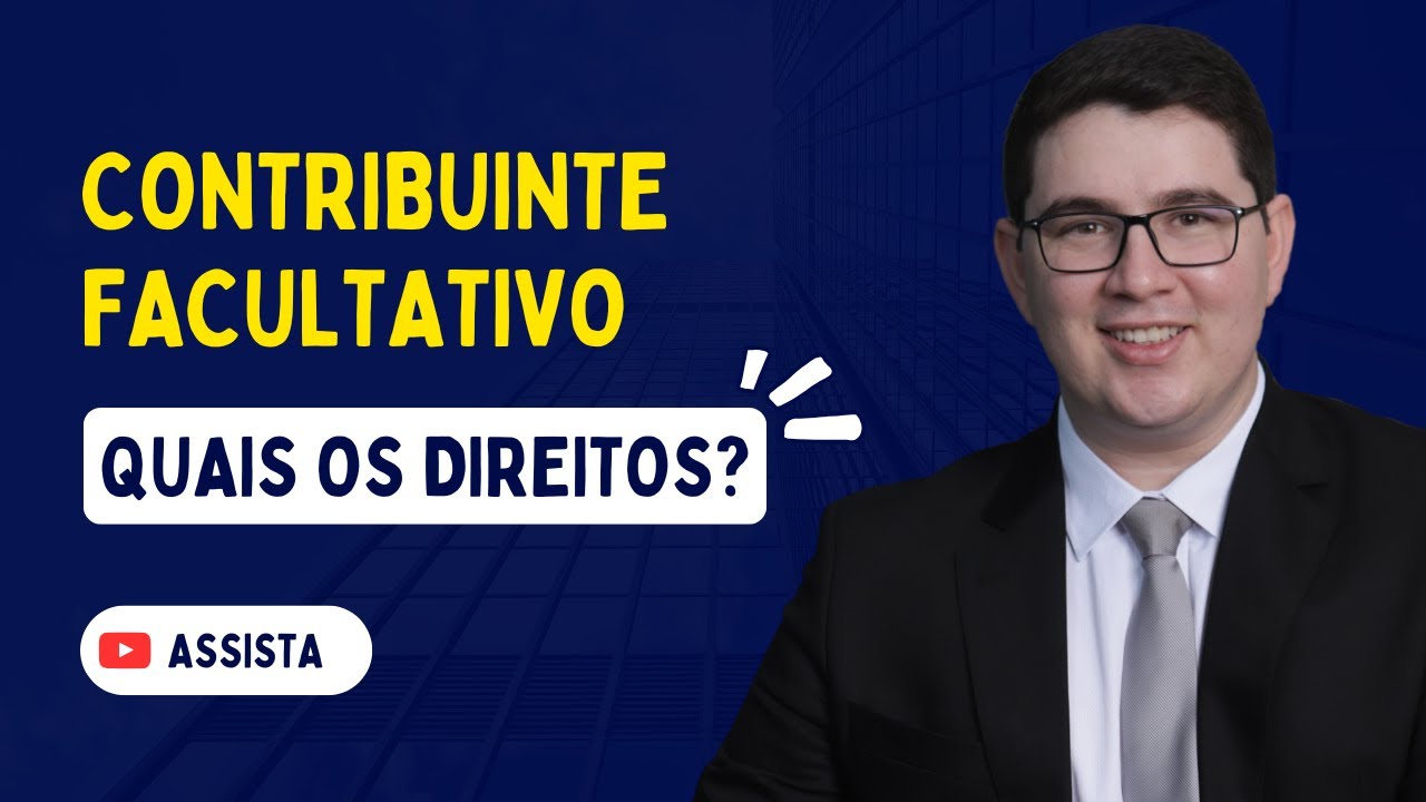 Contribuinte Facultativo: Quais os Direitos?