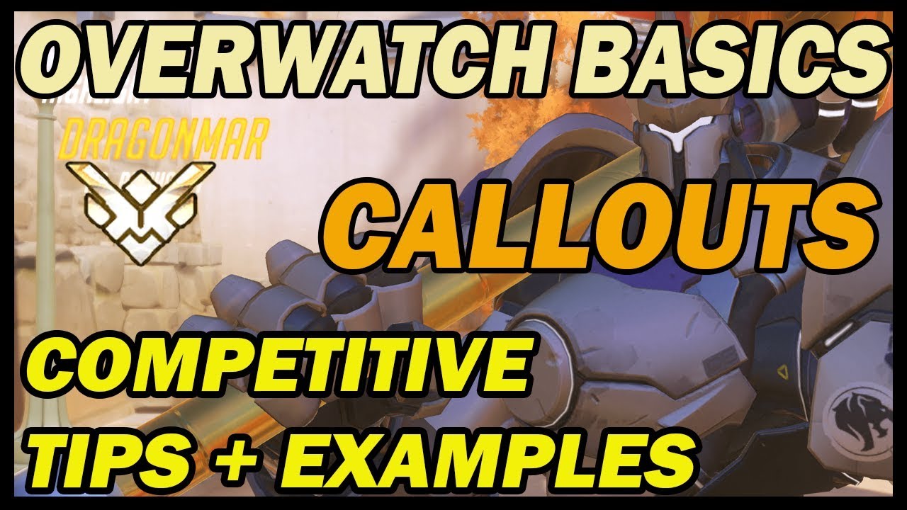 Overwatch Basics: Callouts | A Competitive Guide (Tips from a GM)