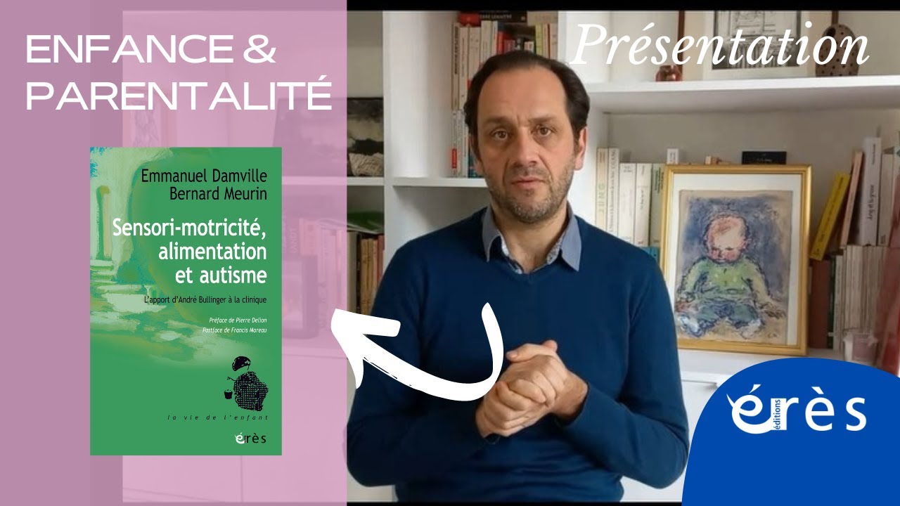 Sensori-motricit&eacute;, alimentation et autisme - Emmanuel Damville et Bernard Meurin