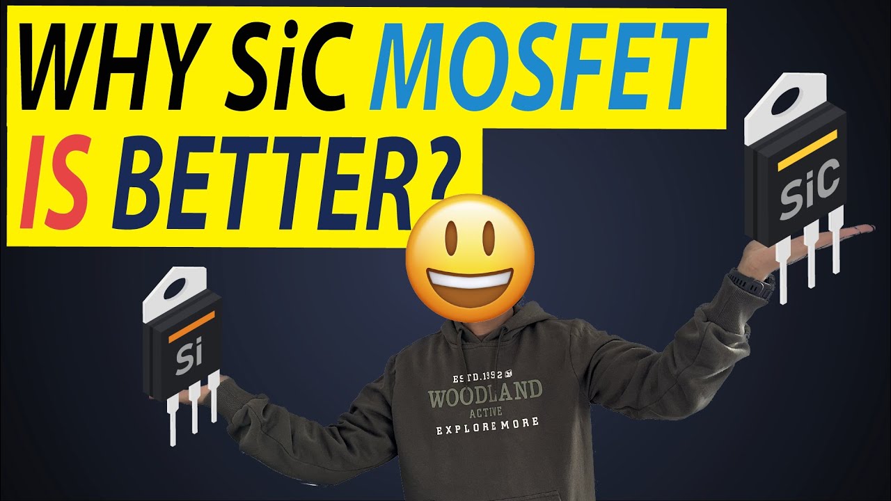 Why SiC MOSFET is better? Understanding Silicon Carbide MOSFET | SiC MOSFET vs Si MOSFET