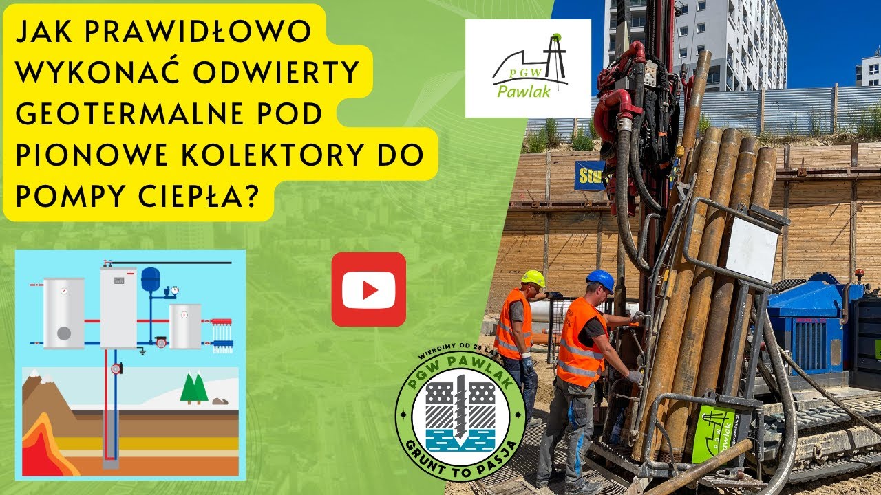Jak prawidłowo wykonać odwierty geotermalne pod pionowe kolektory do pompy ciepła? #PompaCiepła