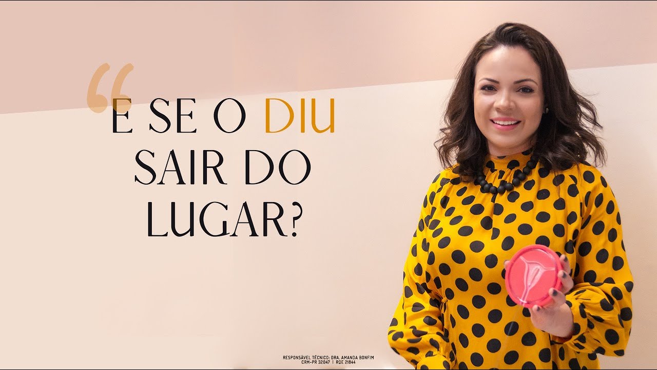 E se o DIU sair do lugar?