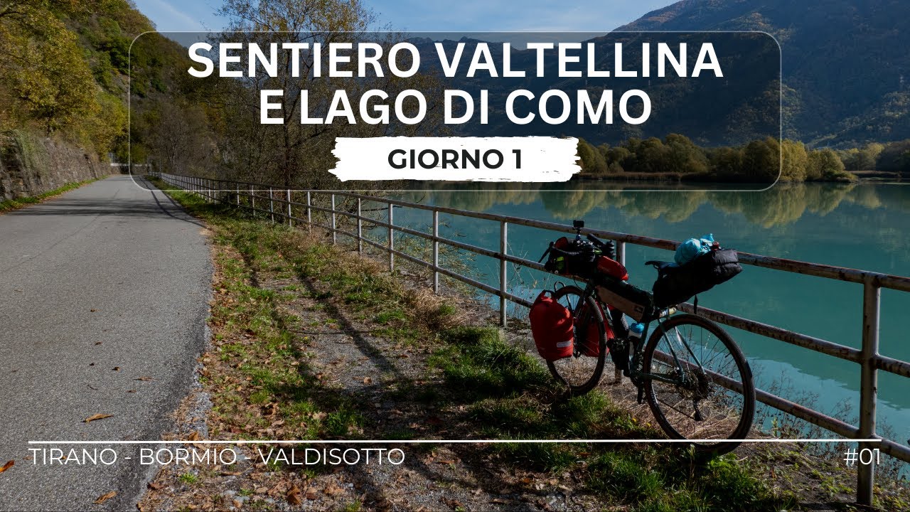 Sentiero Valtellina in bicicletta - Giorno1 (Tirano - Bormio - Valdisotto)