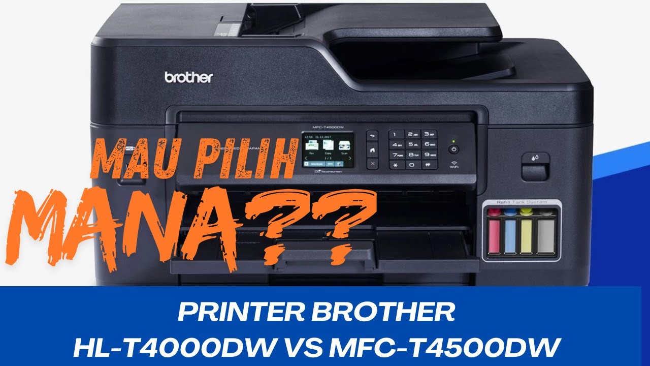 MAU BELI PRINTER BROTHER A3 HL-T4000DW ATAU MFC-T4500DW?? APA SAJA BEDANYA? SIMAK VIDEO INI!!
