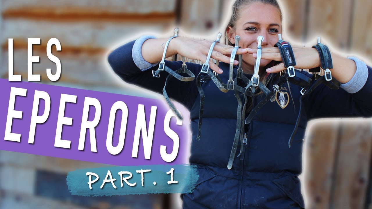 LES EPERONS - PARTIE 1