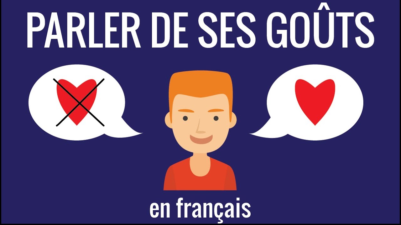 Parler de ses goûts en français – communication 10