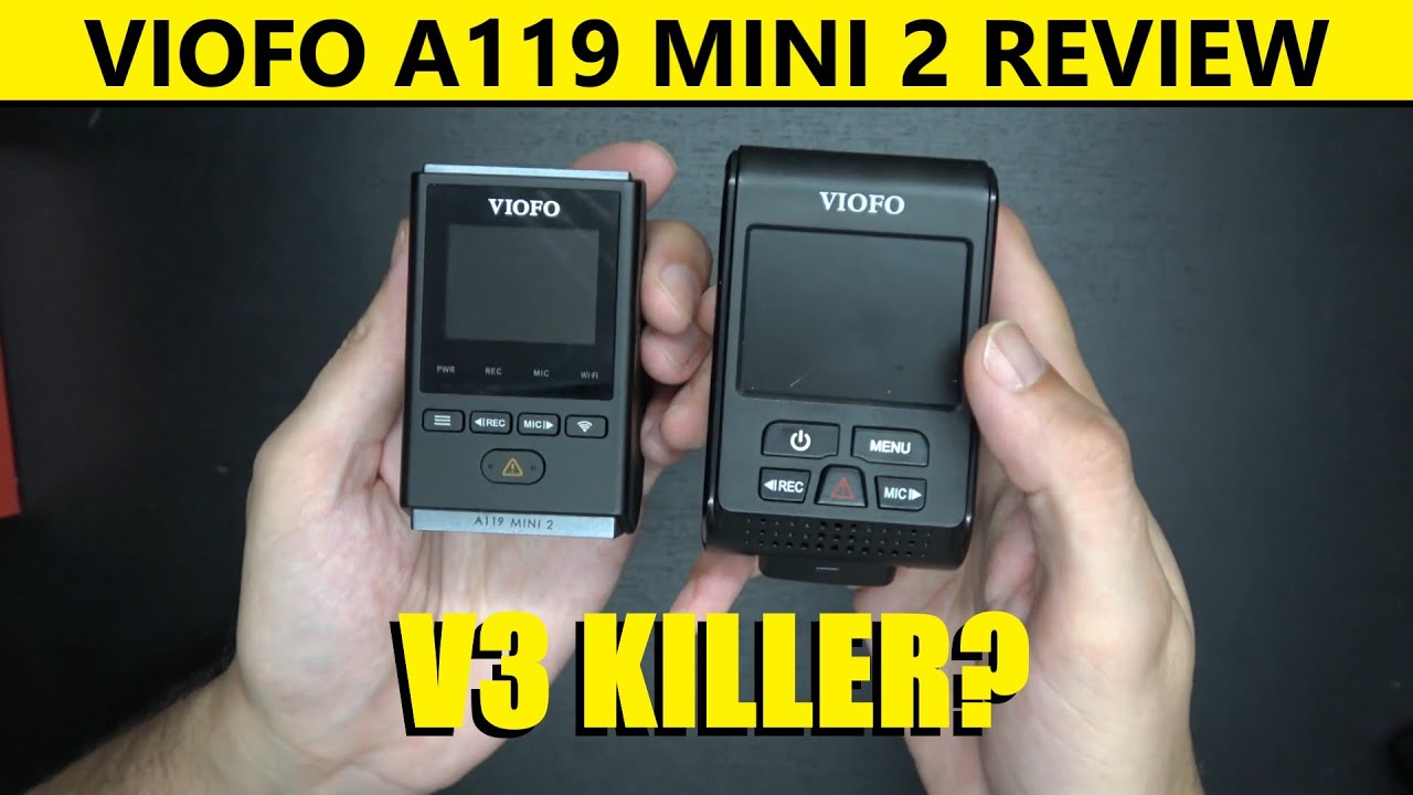Viofo A119 Mini 2 Review - V3 Killer?