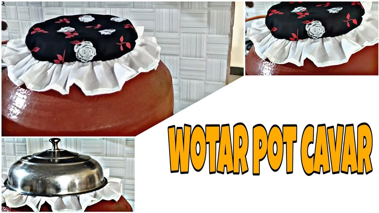 Ghar me hai bache huye kapde ka banaye wotar pot cavar simpal wotar pot cover