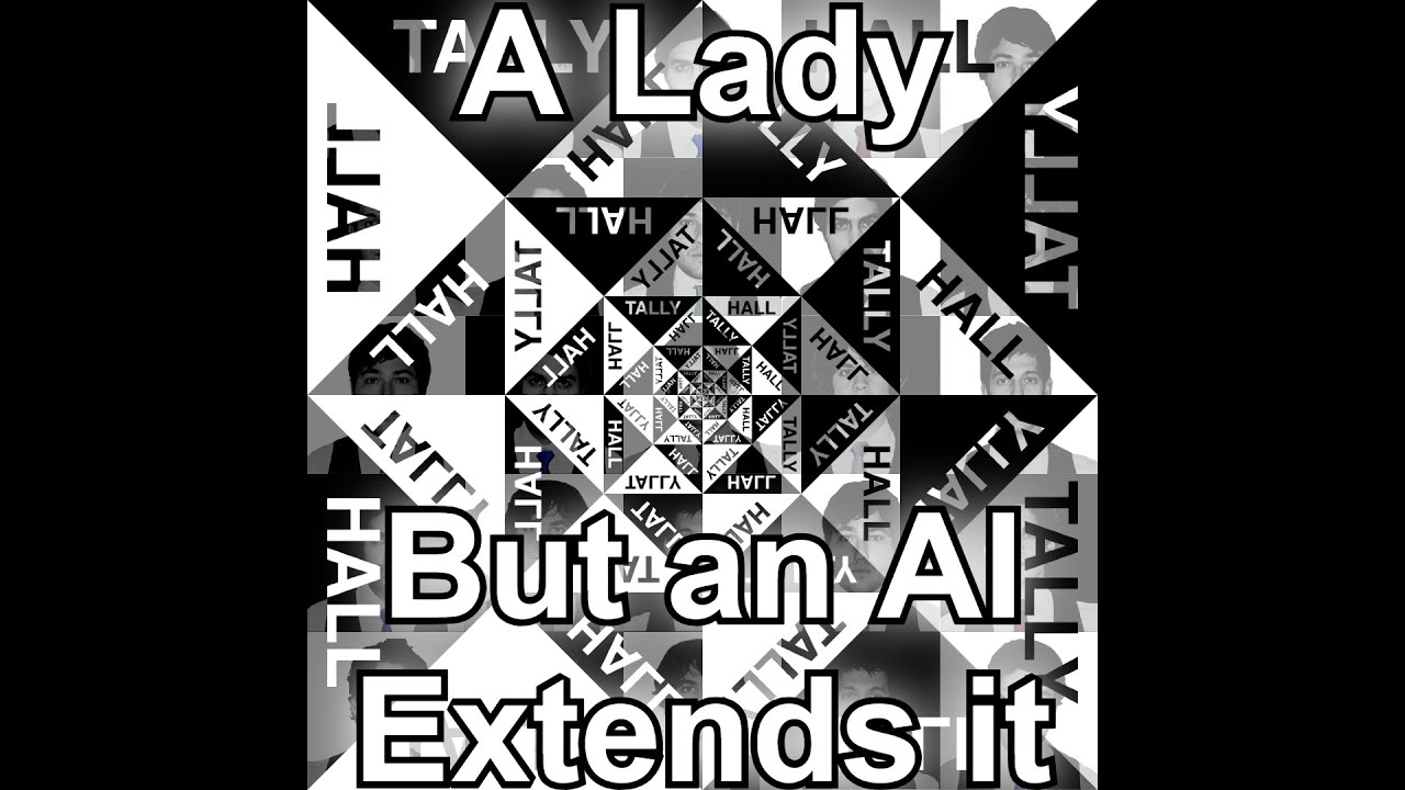 Tally Hall - A Lady But An AI Extends It