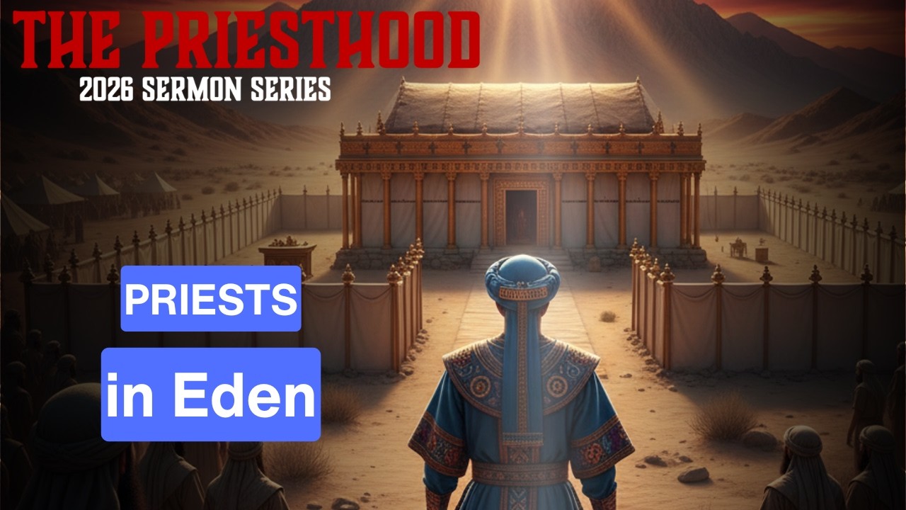 The Priesthood in Eden (2/8/2026)