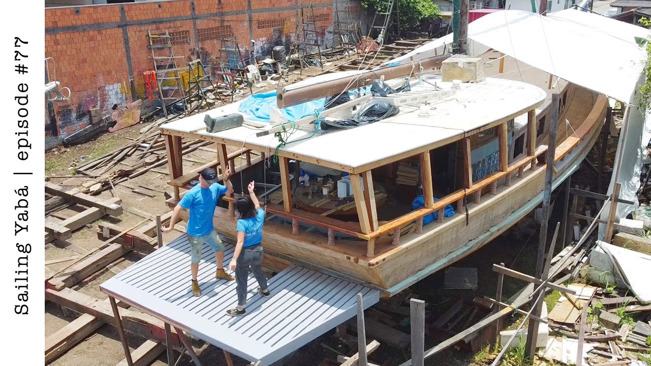 Making a big wooden sailboat even bigger! — Sailing Yabá #77
