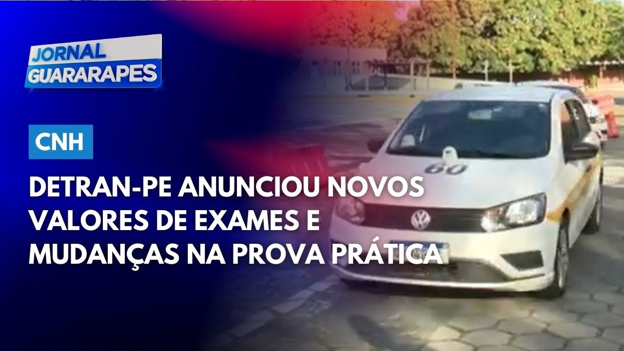 DETRAN-PE anunciou novos valores de exames e mudanças na prova prática