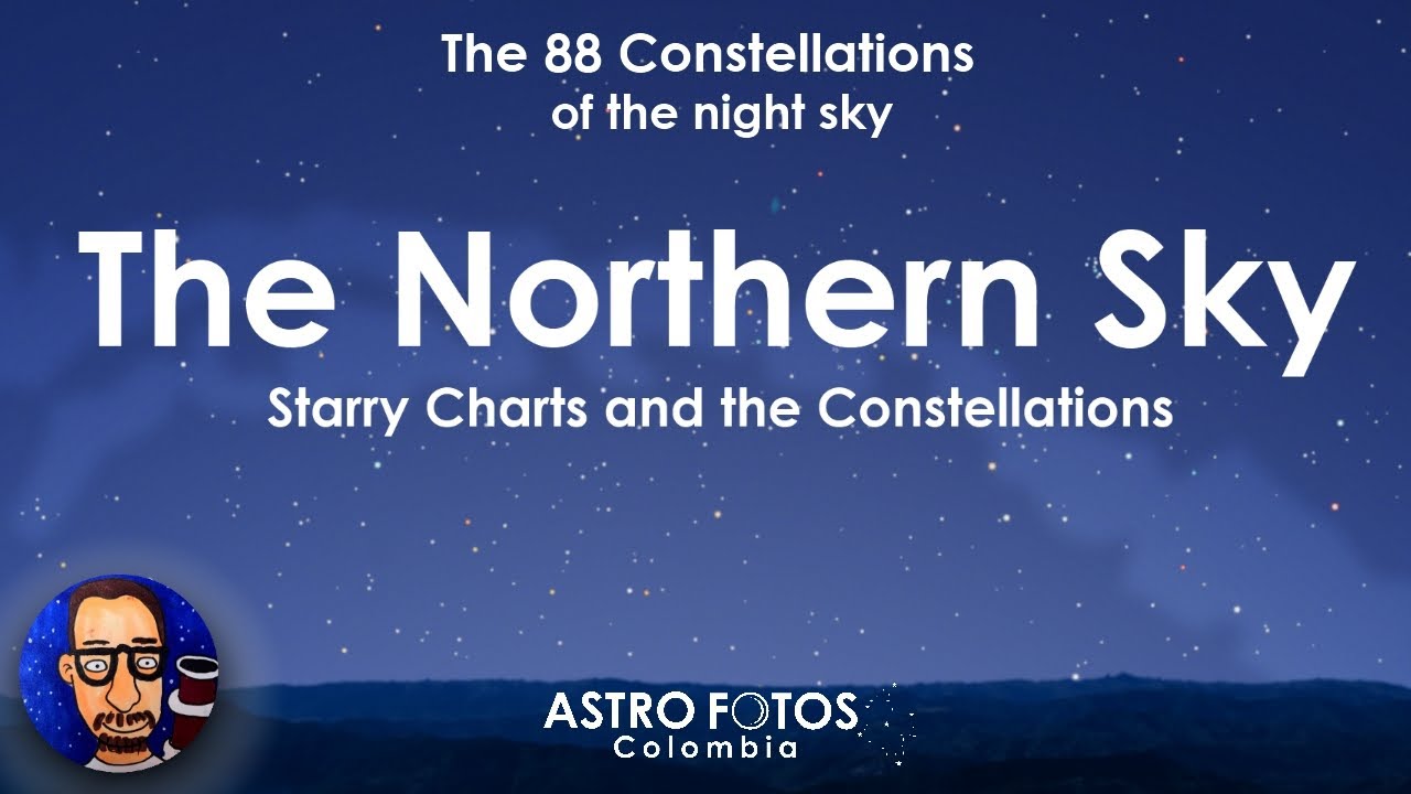 The Northern Sky - The 88 Constellations - Relaxing Starry Charts and the constellations