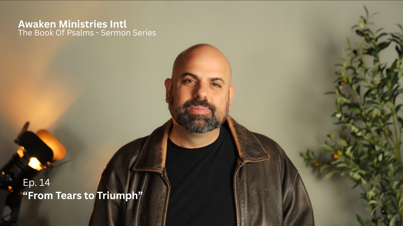 From Tears to Triumph - A Sermon On Psalm 126 - Scott Ingegneri