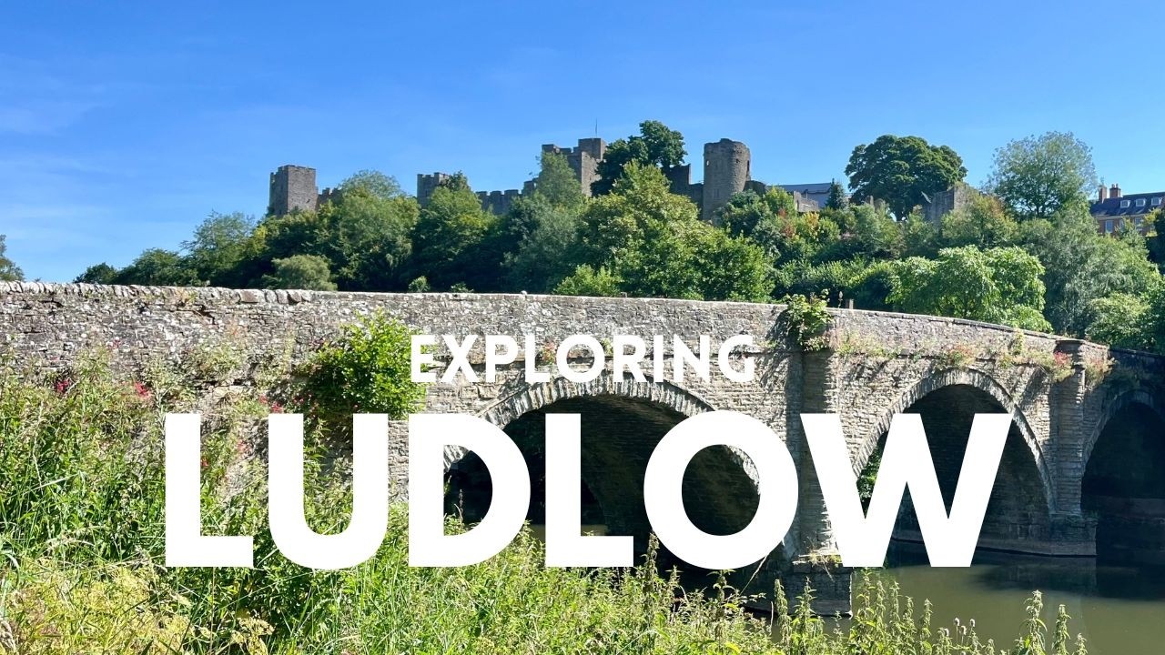 Exploring Ludlow - We spend a week in 