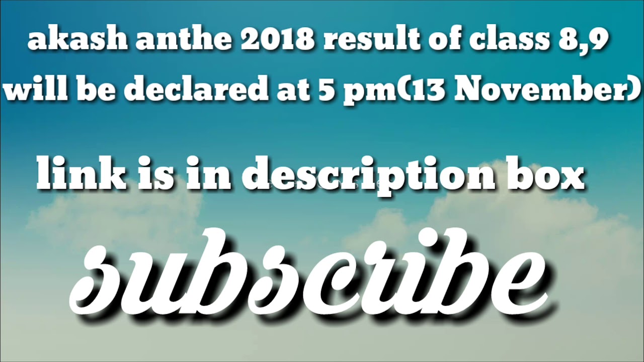 Akash anthe 2018 result of class 8,9 will be declared  at 5 PM (13 November)