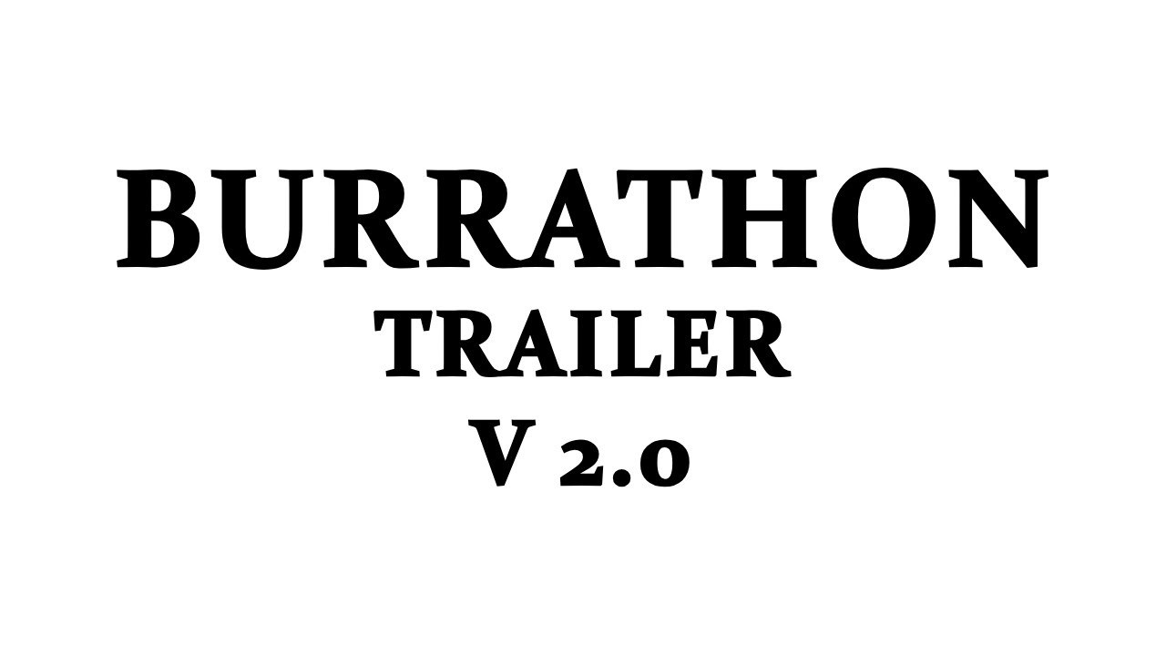 BURRATHON TRAILER VERSION 2.0