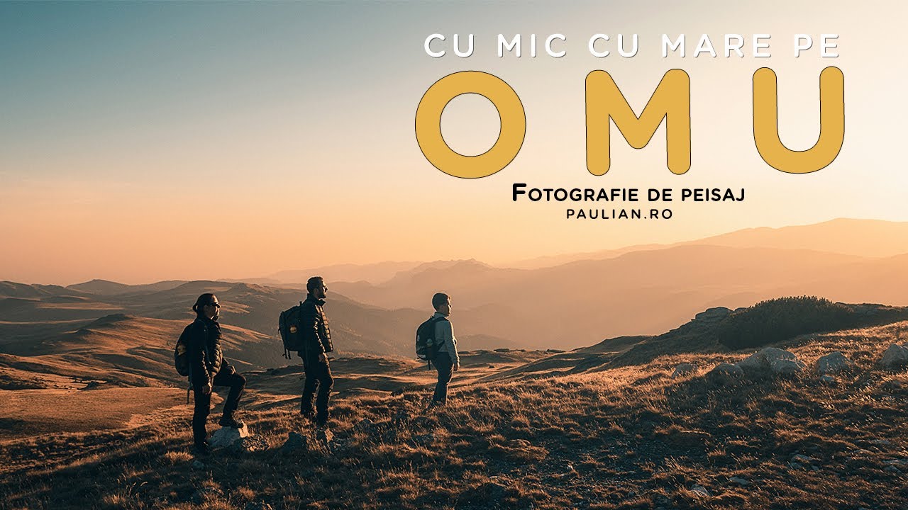 Prima data pe VF Omu pentru noi | Fotografie de peisaj in Bucegi