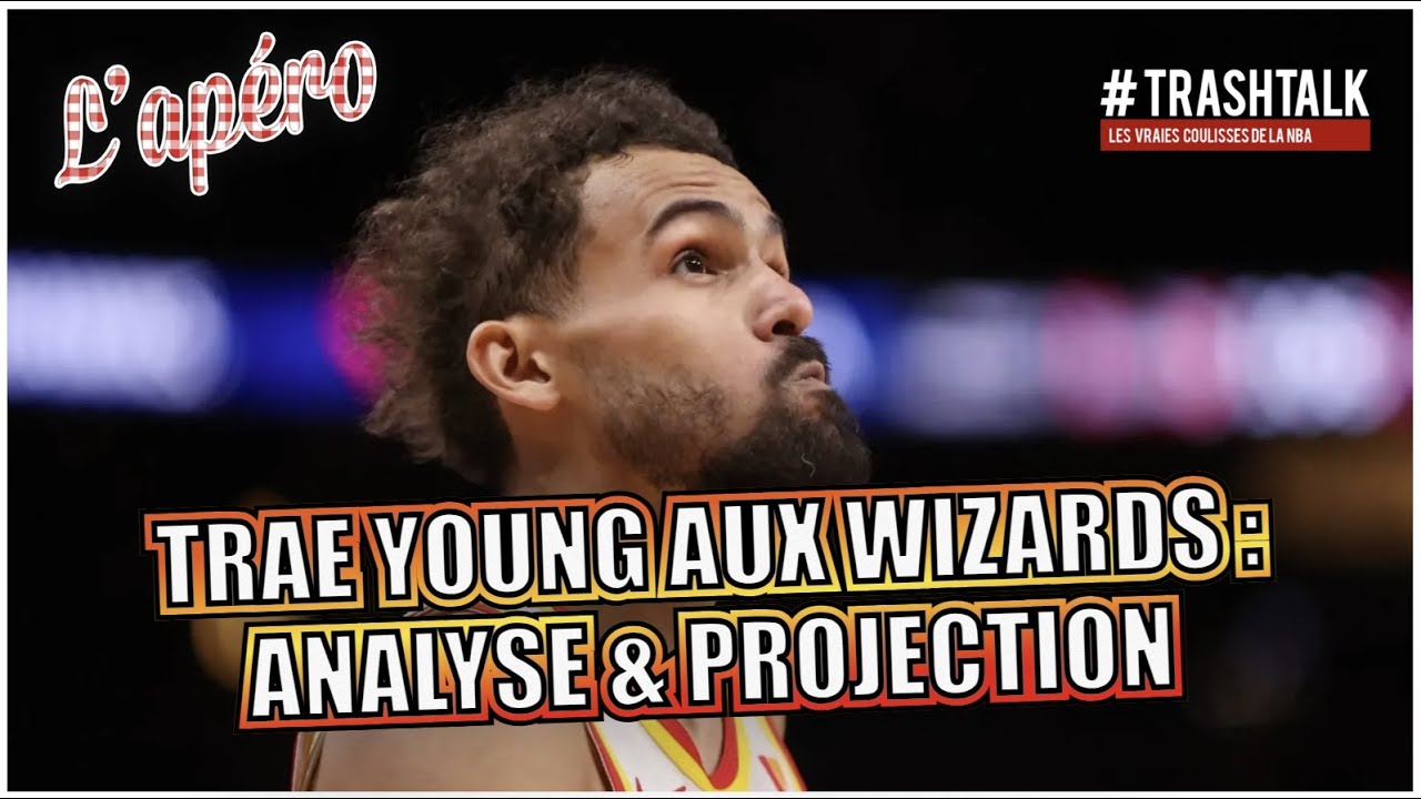 Trae Young aux Wizards : analyse et projection