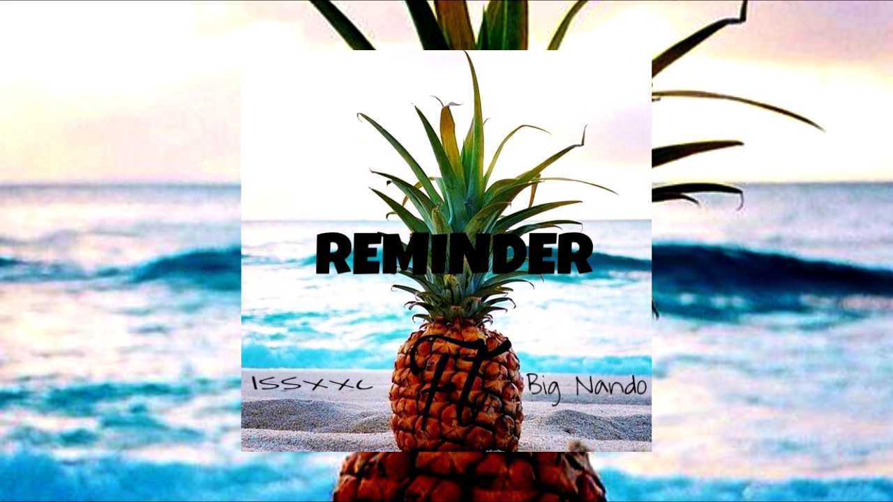 Issxxc - REMINDER Ft. Big Nando (REMIX The Weeknd)