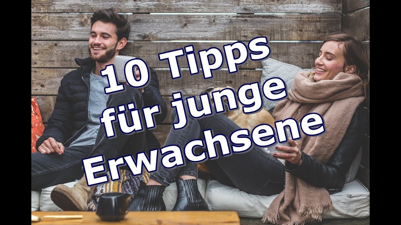 10 Tipps f&uuml;r junge Erwachsene (was du besser machen kannst)