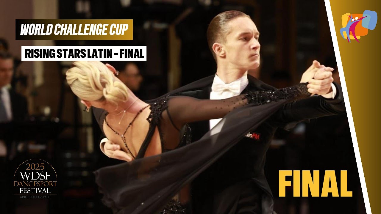 RISING STARS LATIN - FINAL | World Challenge Cup | #WDSF DanceSport Festival Blackpool 2025