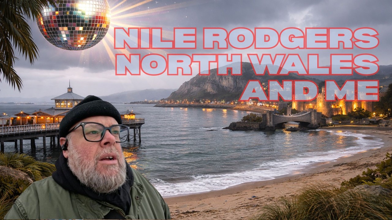 Nile Rodgers, North Wales & Me I Episode 25 🏴󠁧󠁢󠁷󠁬󠁳󠁿