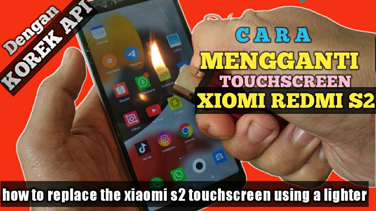 mengganti touchscreen xiomi redmi S2 dengan korek api